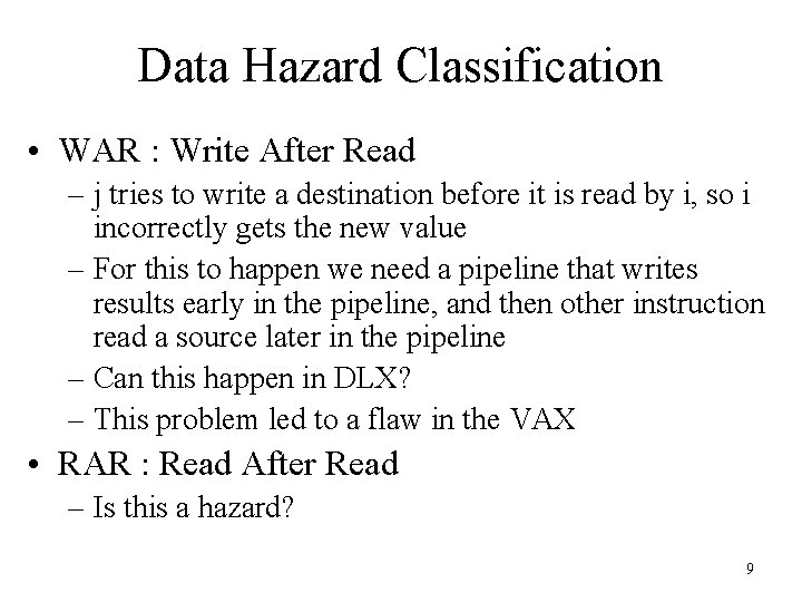 Data Hazard Classification • WAR : Write After Read – j tries to write