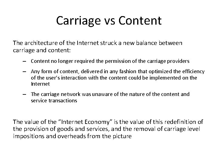 Carriage vs Content The architecture of the Internet struck a new balance between carriage
