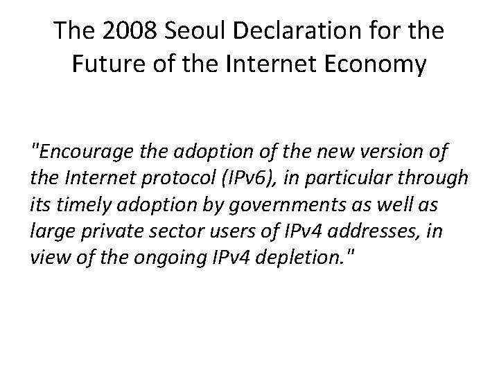 The 2008 Seoul Declaration for the Future of the Internet Economy "Encourage the adoption