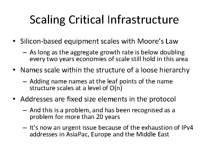 Scaling Critical Infrastructure • Silicon-based equipment scales with Moore’s Law – As long as