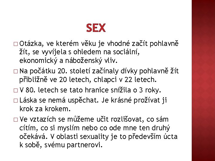 SEX � Otázka, ve kterém věku je vhodné začít pohlavně žít, se vyvíjela s