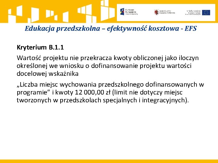 Edukacja przedszkolna – efektywność kosztowa - EFS Kryterium B. 1. 1 Wartość projektu nie