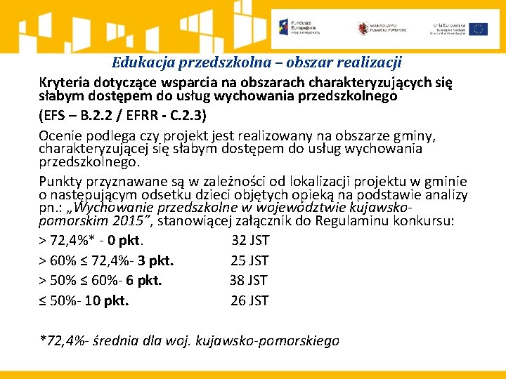 Edukacja przedszkolna – obszar realizacji Kryteria dotyczące wsparcia na obszarach charakteryzujących się słabym dostępem