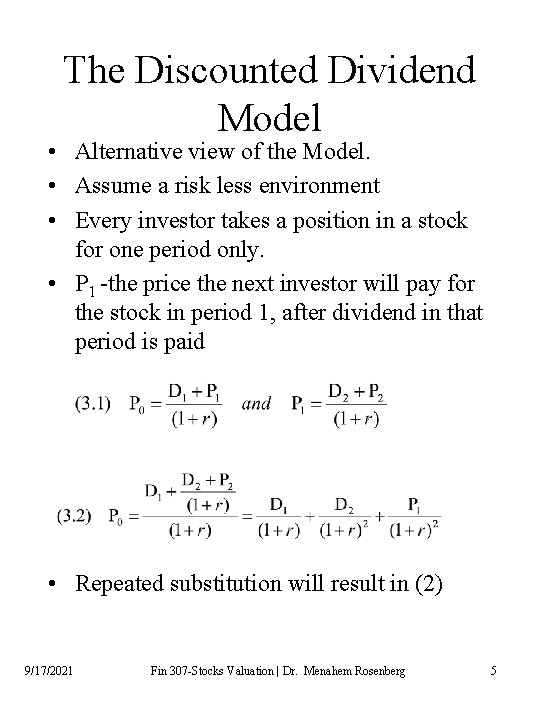 The Discounted Dividend Model • Alternative view of the Model. • Assume a risk