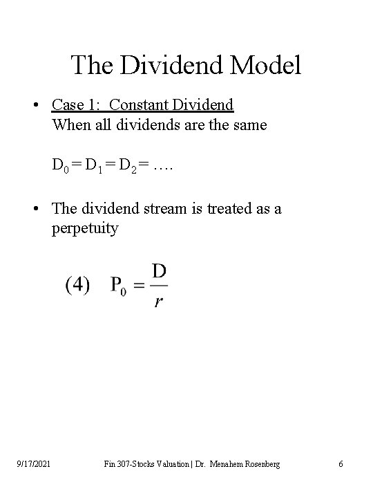 The Dividend Model • Case 1: Constant Dividend When all dividends are the same