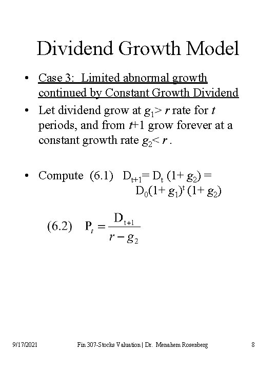 Dividend Growth Model • Case 3: Limited abnormal growth continued by Constant Growth Dividend