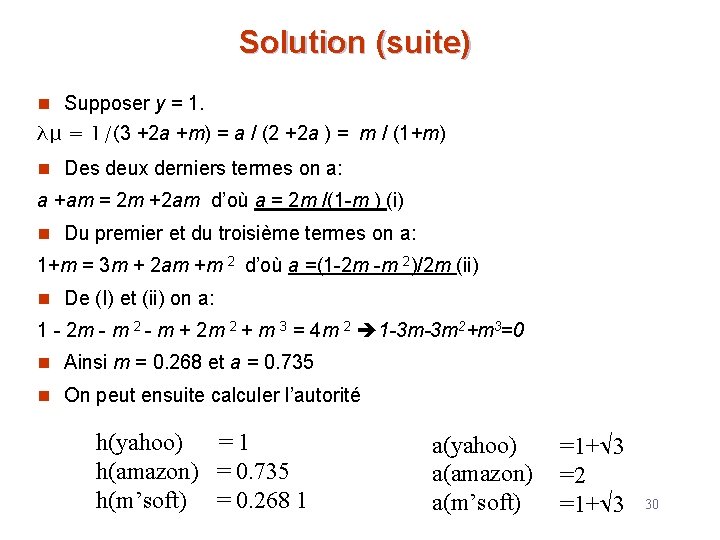 Solution (suite) n Supposer y = 1. λμ = 1/(3 +2 a +m) =