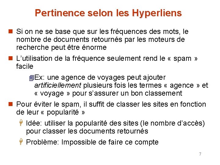 Pertinence selon les Hyperliens n Si on ne se base que sur les fréquences