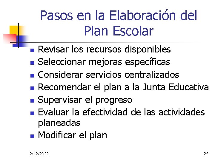 Pasos en la Elaboración del Plan Escolar n n n n Revisar los recursos