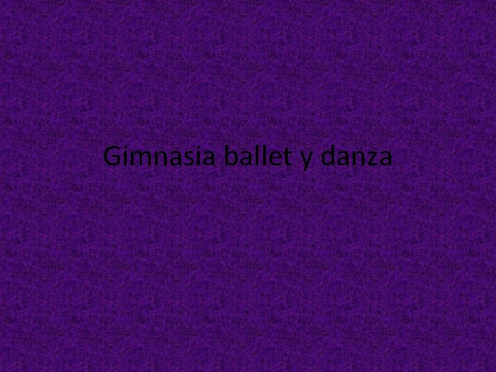 Gimnasia ballet y danza 