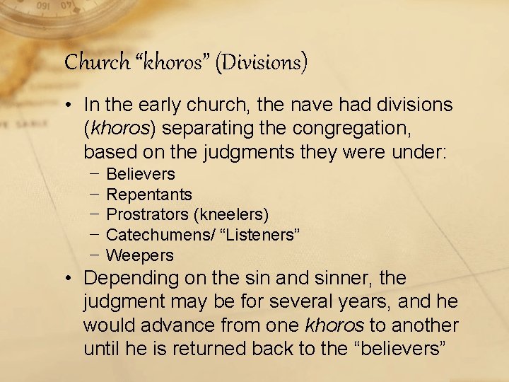 Church “khoros” (Divisions) • In the early church, the nave had divisions (khoros) separating