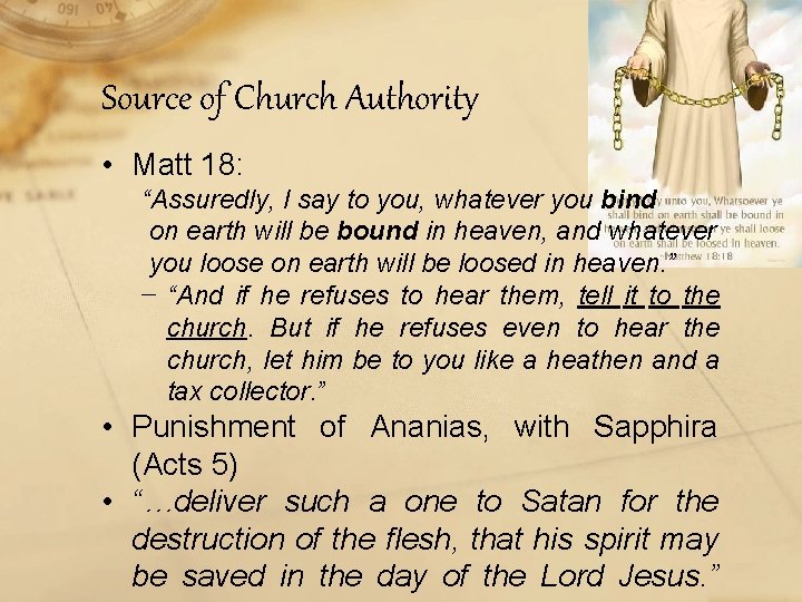 Source of Church Authority • Matt 18: “Assuredly, I say to you, whatever you