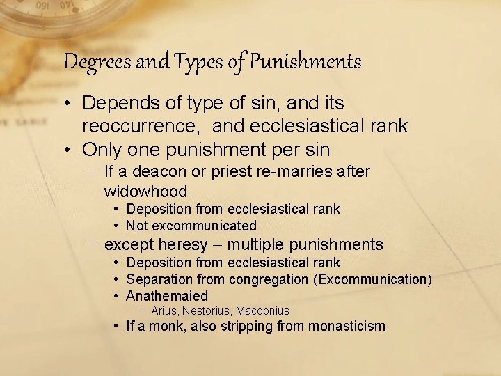 Degrees and Types of Punishments • Depends of type of sin, and its reoccurrence,