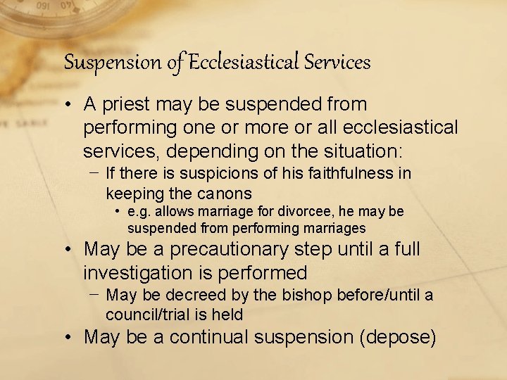 Suspension of Ecclesiastical Services • A priest may be suspended from performing one or