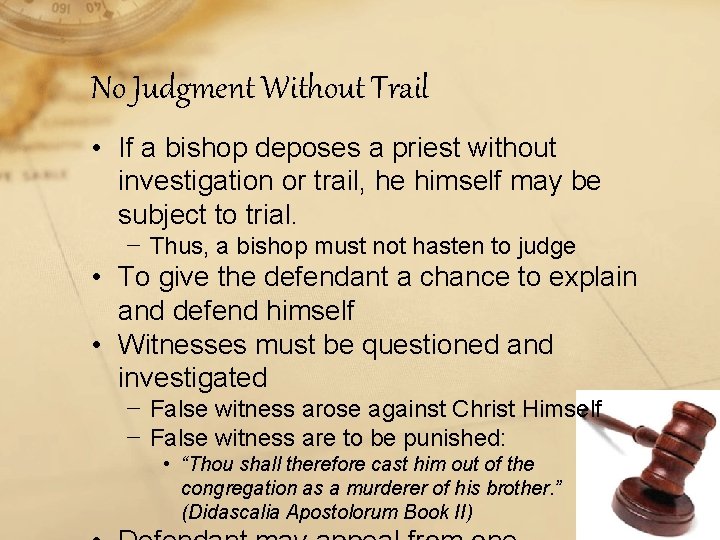 No Judgment Without Trail • If a bishop deposes a priest without investigation or