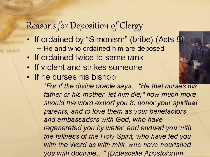 Reasons for Deposition of Clergy • If ordained by “Simonism” (bribe) (Acts 8) −