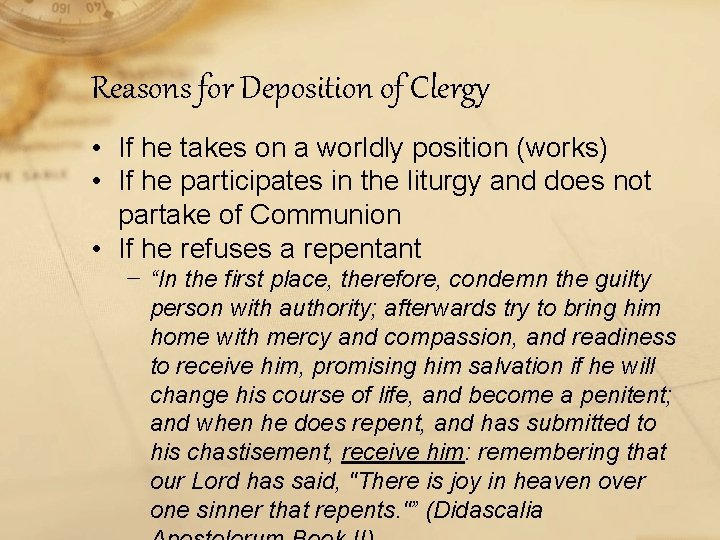 Reasons for Deposition of Clergy • If he takes on a worldly position (works)