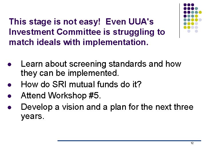 This stage is not easy! Even UUA's Investment Committee is struggling to match ideals This stage is not easy! Even UUA's Investment Committee is struggling to match ideals