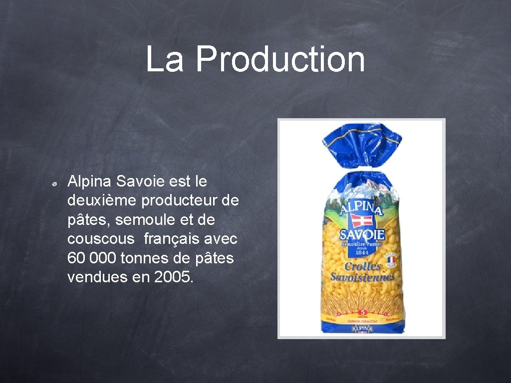 La Production Alpina Savoie est le deuxième producteur de pâtes, semoule et de cous
