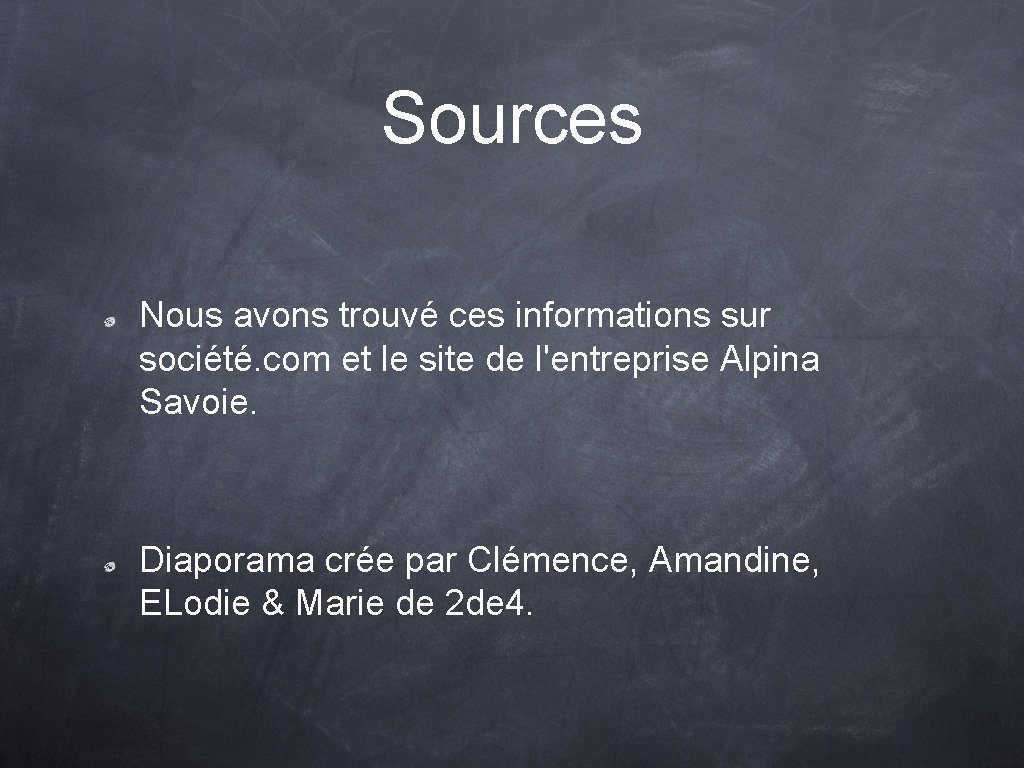 Sources Nous avons trouvé ces informations sur société. com et le site de l'entreprise