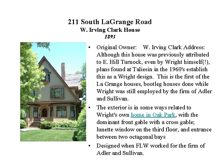 211 South La. Grange Road W. Irving Clark House 1893 • Original Owner: W.