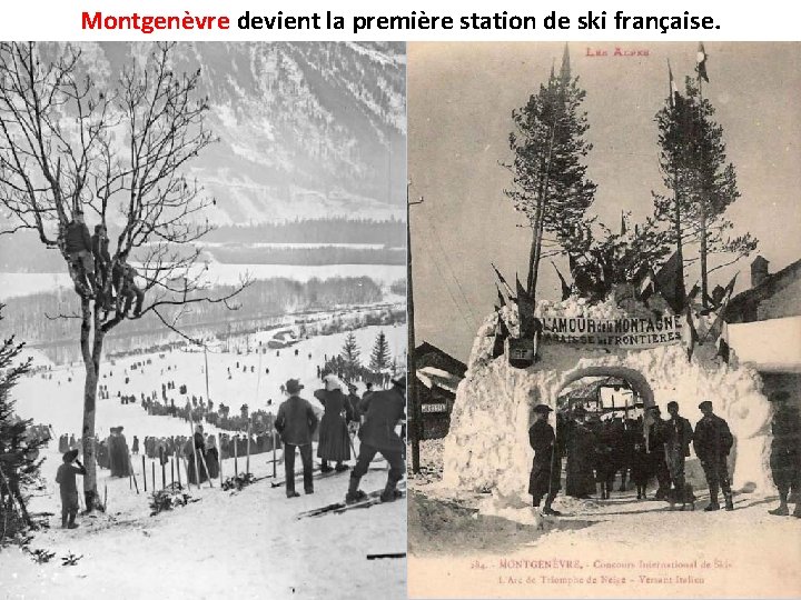 Montgenèvre devient la première station de ski française. 