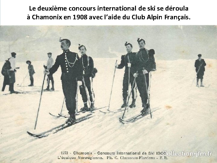 Le deuxième concours international de ski se déroula à Chamonix en 1908 avec l’aide