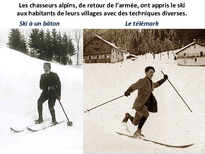 Les chasseurs alpins, de retour de l’armée, ont appris le ski aux habitants de