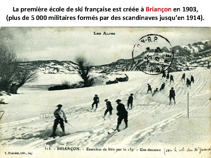 La première école de ski française est créée à Briançon en 1903, (plus de