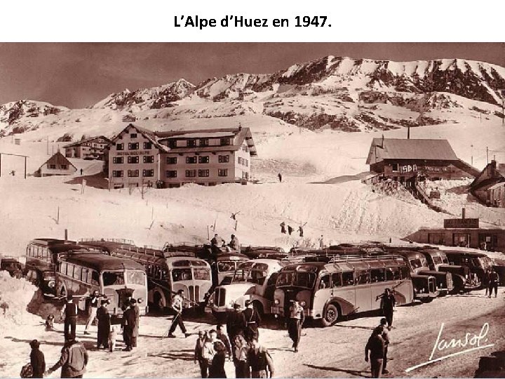 L’Alpe d’Huez en 1947. 