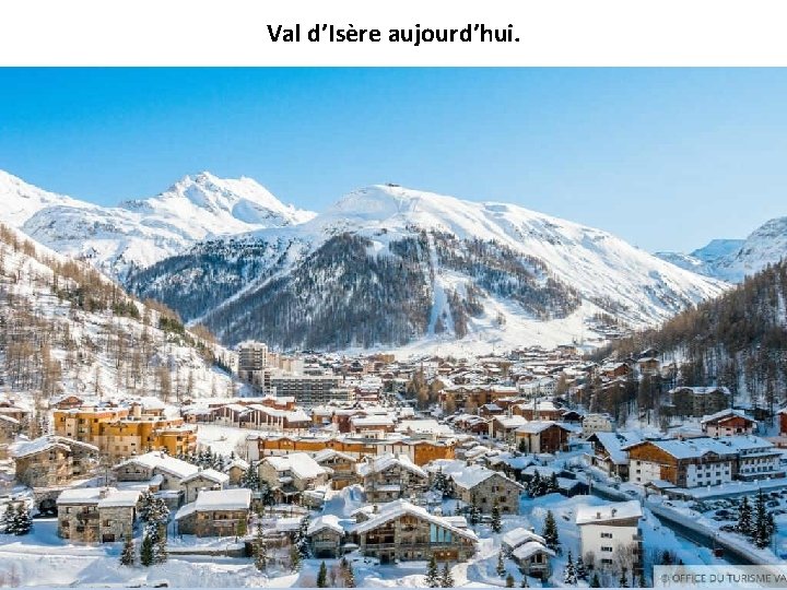 Val d’Isère aujourd’hui. 