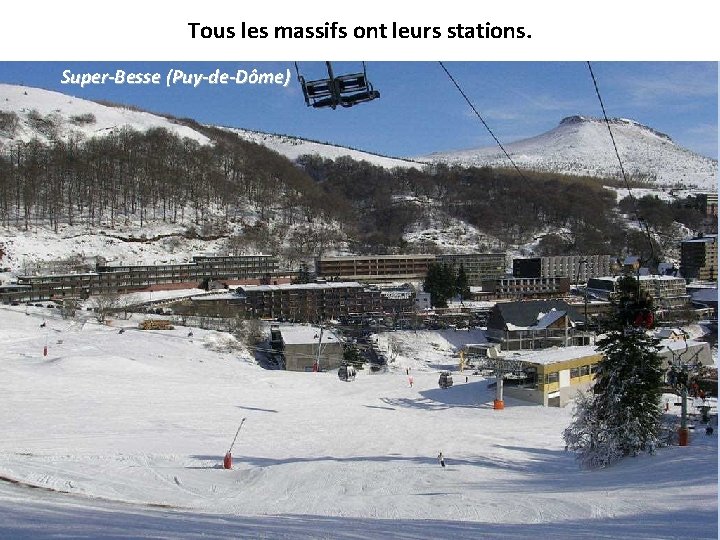 Tous les massifs ont leurs stations. Super-Besse (Puy-de-Dôme) 