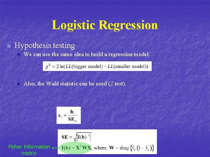 Logistic Regression n Hypothesis testing n We can use the same idea to build