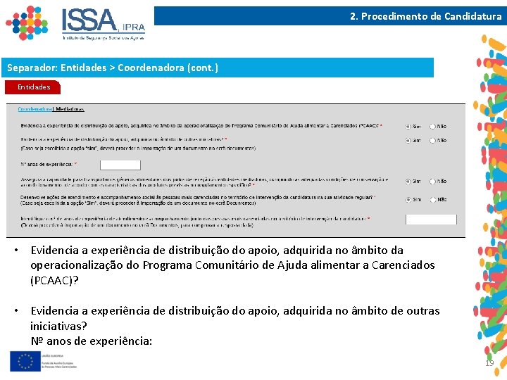 2. Procedimento de Candidatura Separador: Entidades > Coordenadora (cont. ) Entidades • Evidencia a