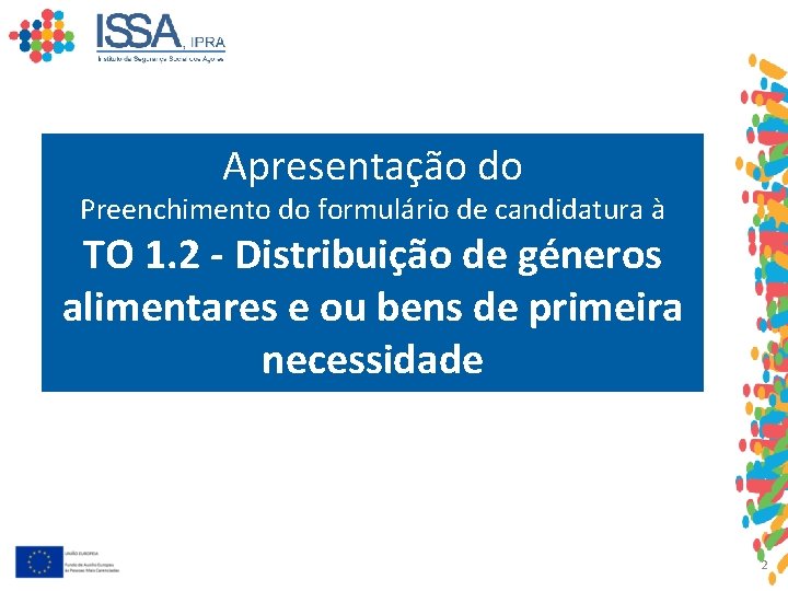 Apresentação do Preenchimento do formulário de candidatura à TO 1. 2 - Distribuição de