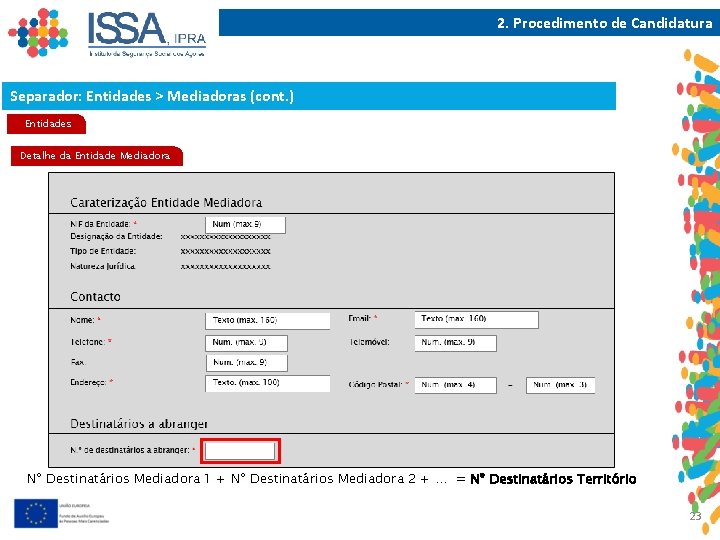 2. Procedimento de Candidatura Separador: Entidades > Mediadoras (cont. ) Entidades Detalhe da Entidade