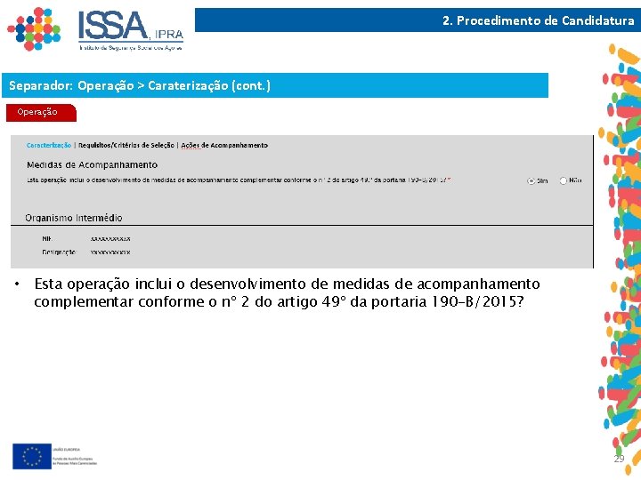 2. Procedimento de Candidatura Separador: Operação > Caraterização (cont. ) Operação • Esta operação