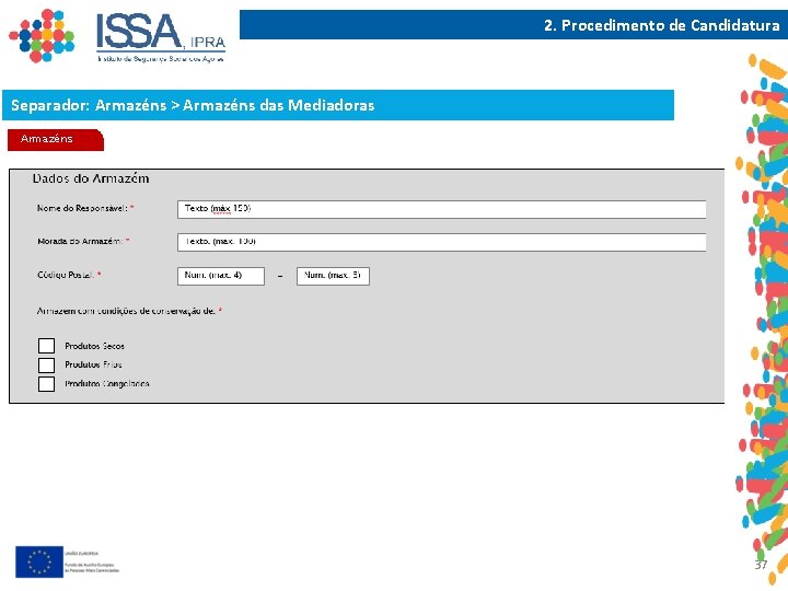 2. Procedimento de Candidatura Separador: Armazéns > Armazéns das Mediadoras Armazéns 37 