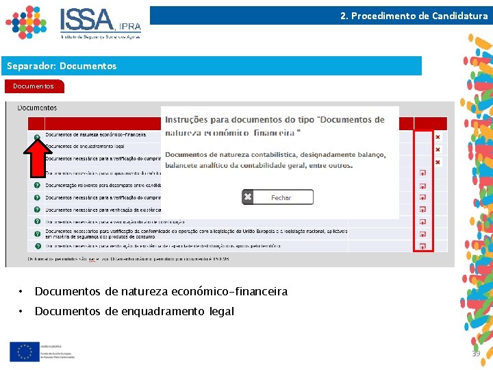 2. Procedimento de Candidatura Separador: Documentos • Documentos de natureza económico-financeira • Documentos de