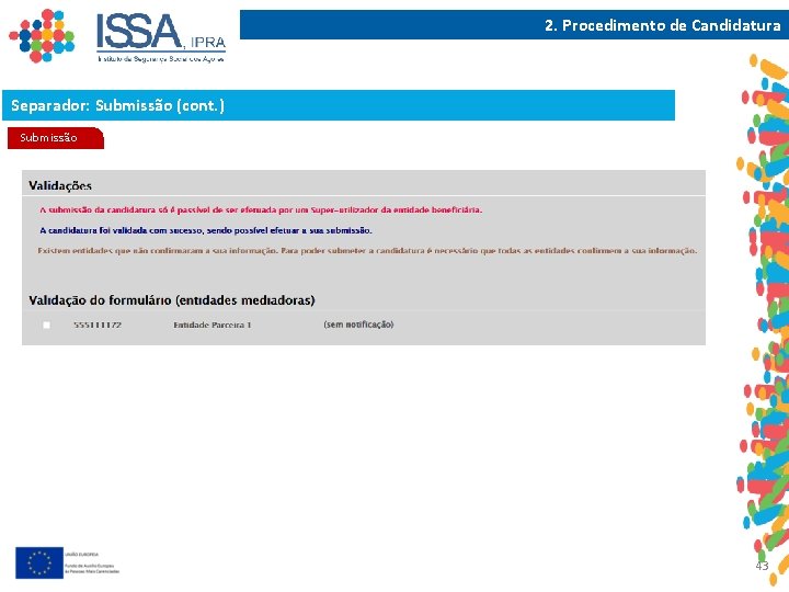 2. Procedimento de Candidatura Separador: Submissão (cont. ) Submissão 43 