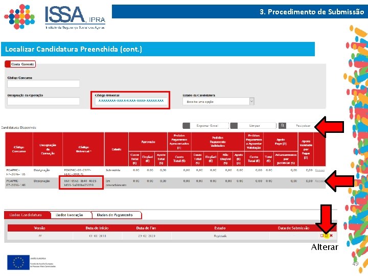 3. Procedimento de Submissão Localizar Candidatura Preenchida (cont. ) xxxx-xxxx-xxxxxxxx Alterar 49 