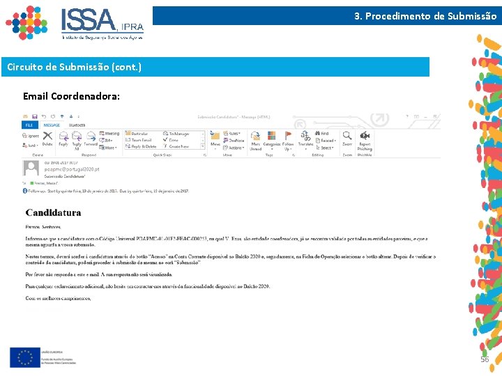 3. Procedimento de Submissão Circuito de Submissão (cont. ) Email Coordenadora: 56 