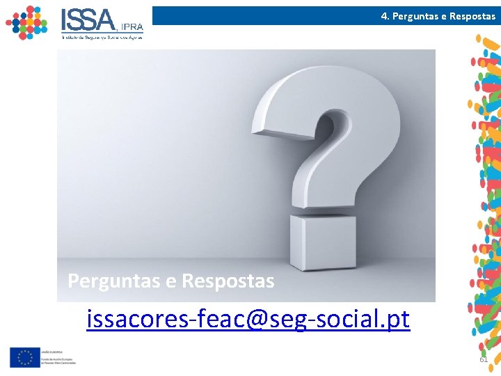 4. Perguntas e Respostas issacores-feac@seg-social. pt 61 