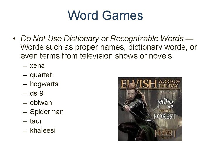 Word Games • Do Not Use Dictionary or Recognizable Words — Words such as
