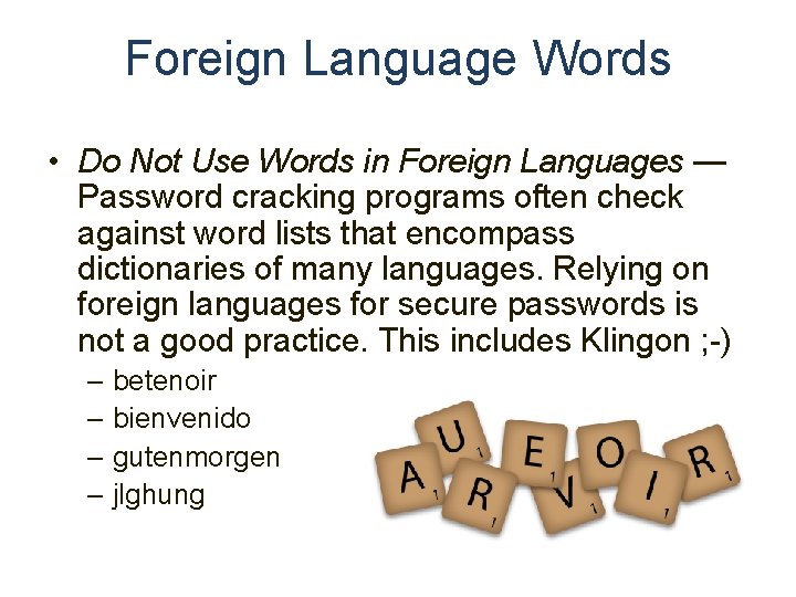 Foreign Language Words • Do Not Use Words in Foreign Languages — Password cracking