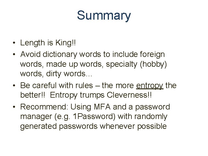 Summary • Length is King!! • Avoid dictionary words to include foreign words, made