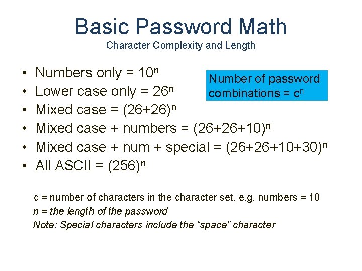 Basic Password Math Character Complexity and Length • • • Numbers only = 10
