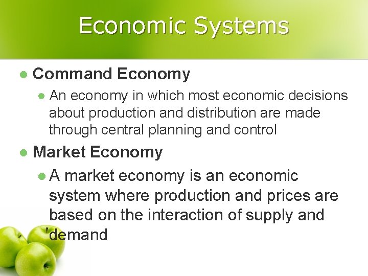 Economic Systems l Command Economy l l An economy in which most economic decisions