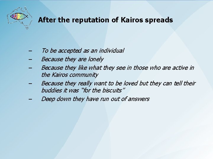 After the reputation of Kairos spreads – – – To be accepted as an