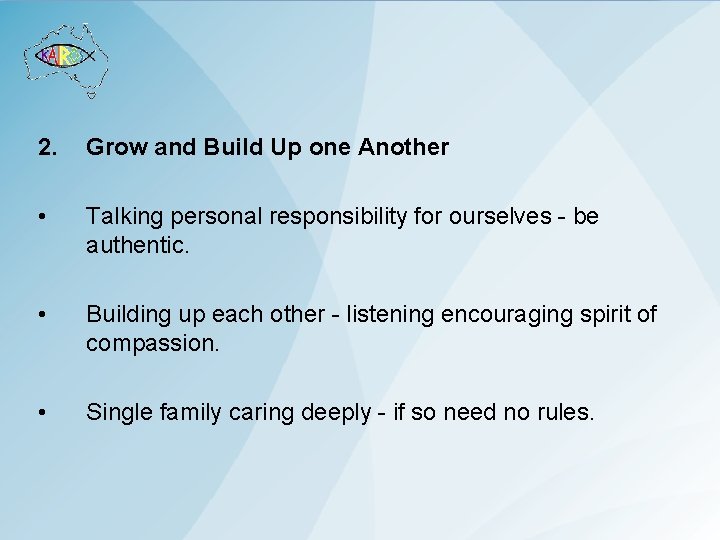 2. Grow and Build Up one Another • Talking personal responsibility for ourselves -